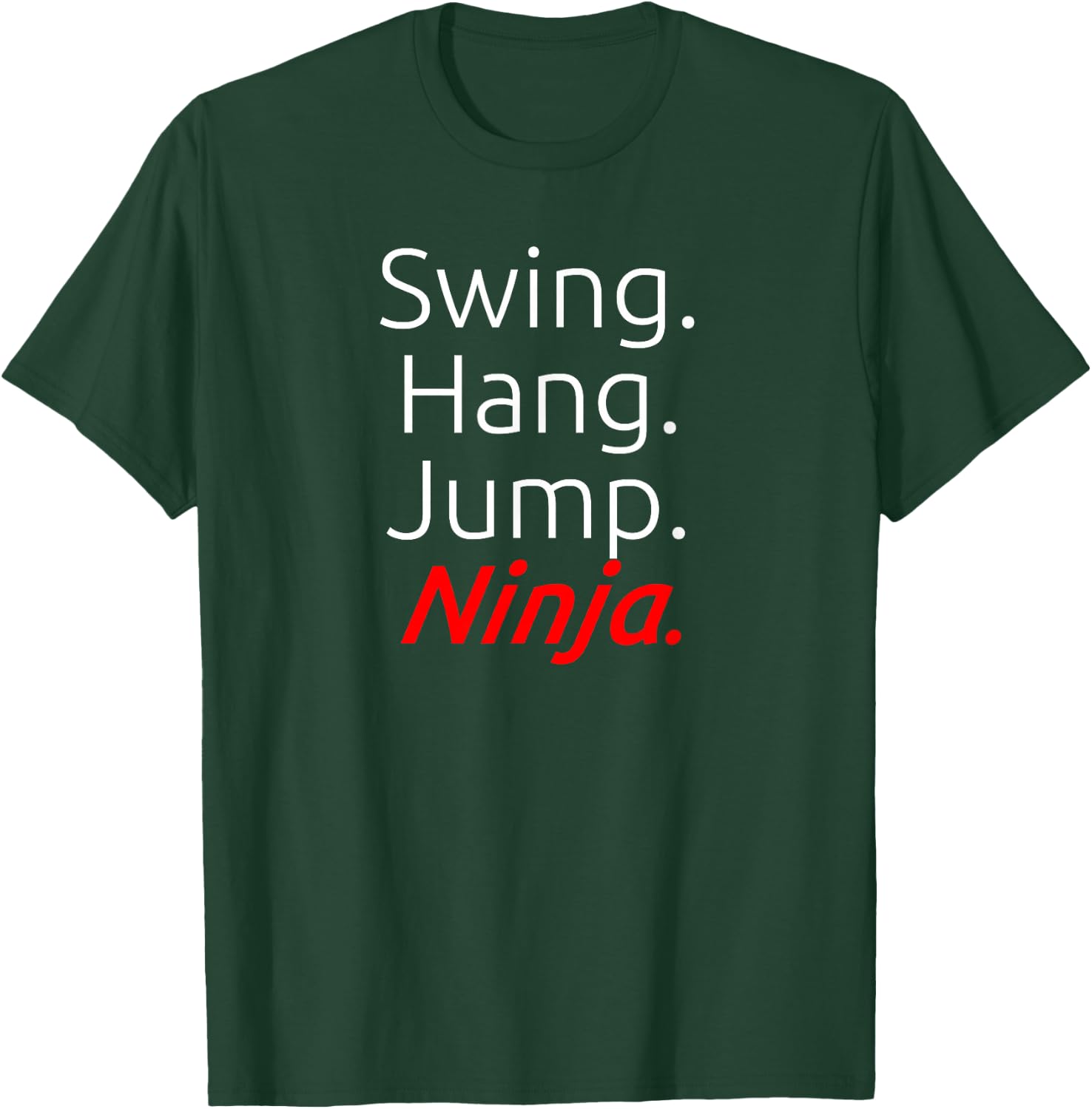 Swing. Hang. Jump. Ninja. T-Shirt - T-Shirt | Forest