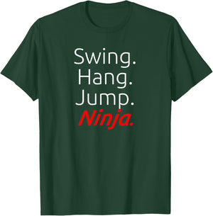 Swing. Hang. Jump. Ninja. T-Shirt - T-Shirt | Forest
