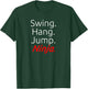 Swing. Hang. Jump. Ninja. T-Shirt - T-Shirt | Forest