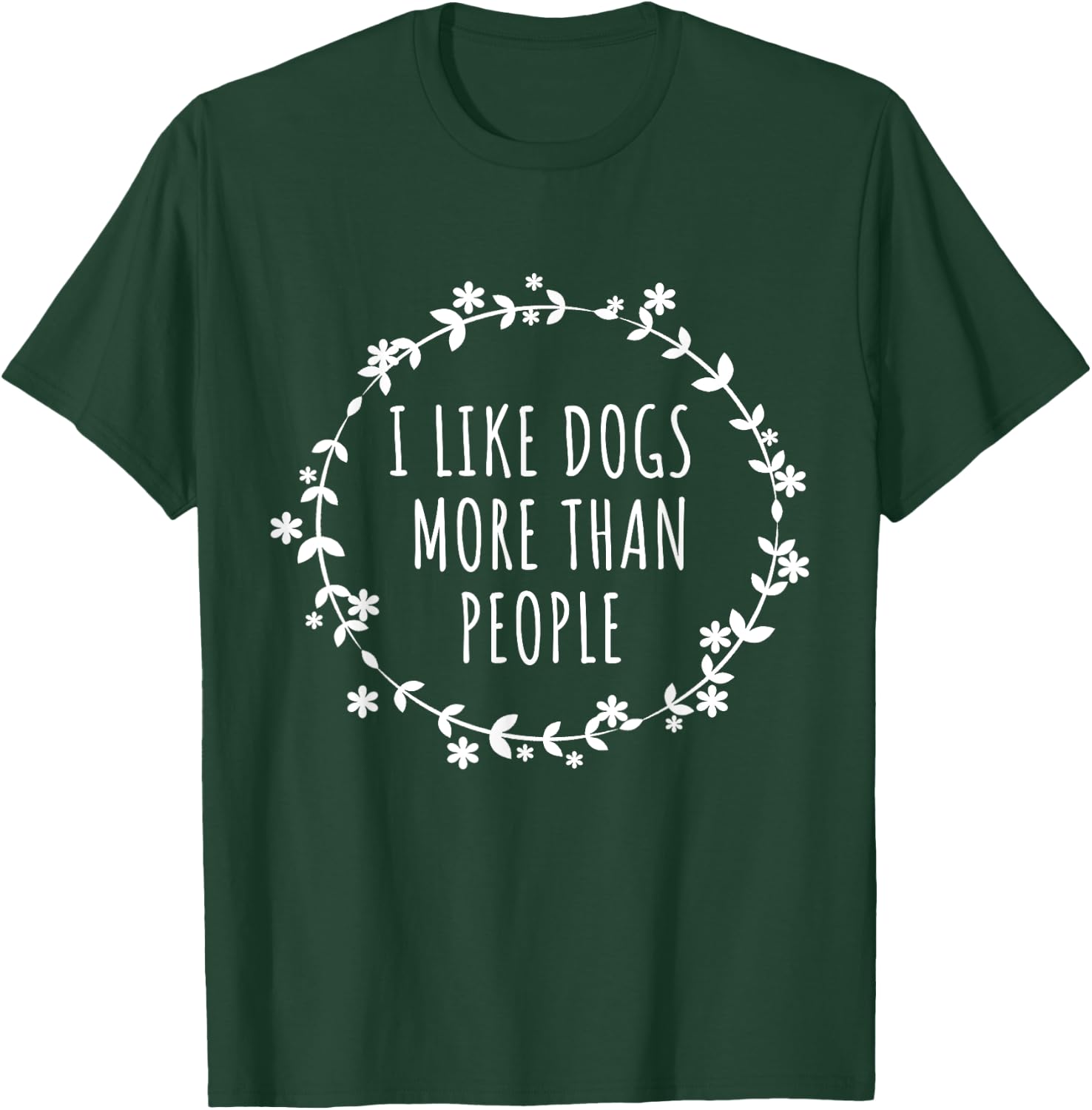 I Like Dogs More Than People T-Shirt - T-Shirt | Forest
