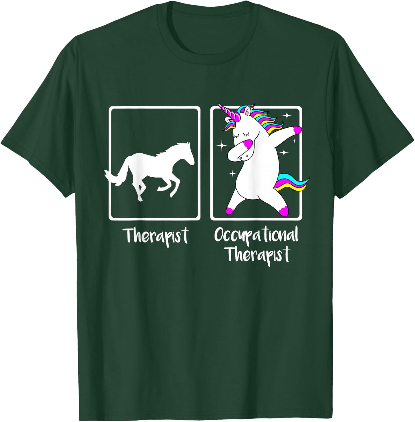Dabbing Unicorn Occupational Therapist Shirt Cool OT Gift T-Shirt - T-Shirt | Forest