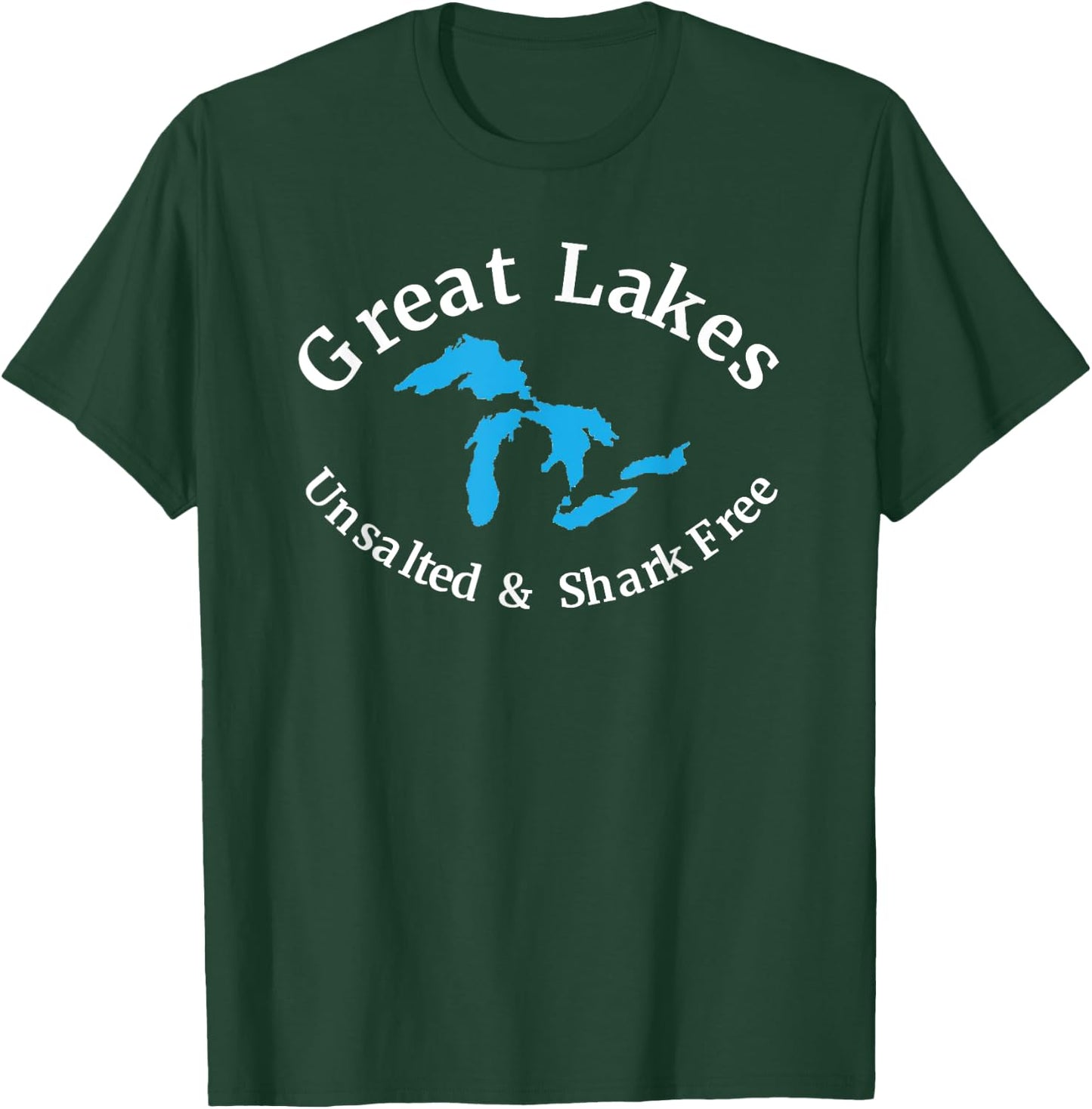 Great Lakes Unsalted & Shark Free T-Shirt - T-Shirt | Forest