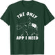 Funny The Only App I Need Appaloosa Horse T-Shirt - T-Shirt | Forest
