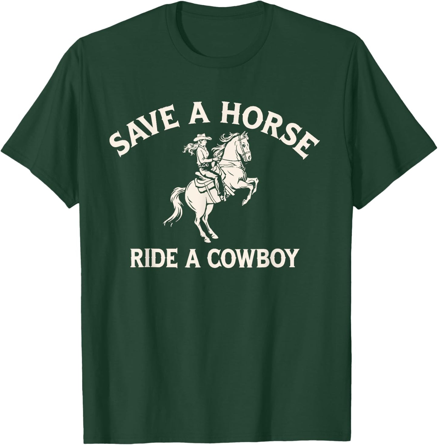 Safe A Horse Ride A Cowboy Country Western T-Shirt - T-Shirt | Forest
