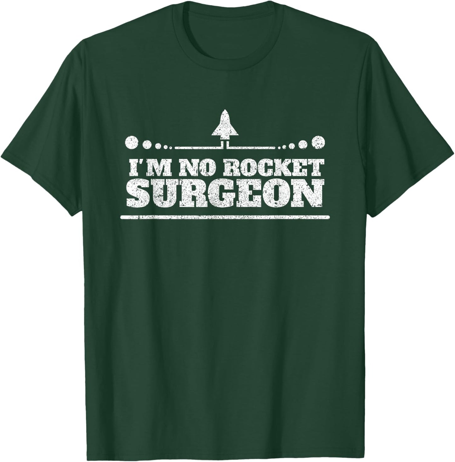I'm No Rocket Surgeon - Rocket Surgery - Funny T-Shirt - T-Shirt | Forest