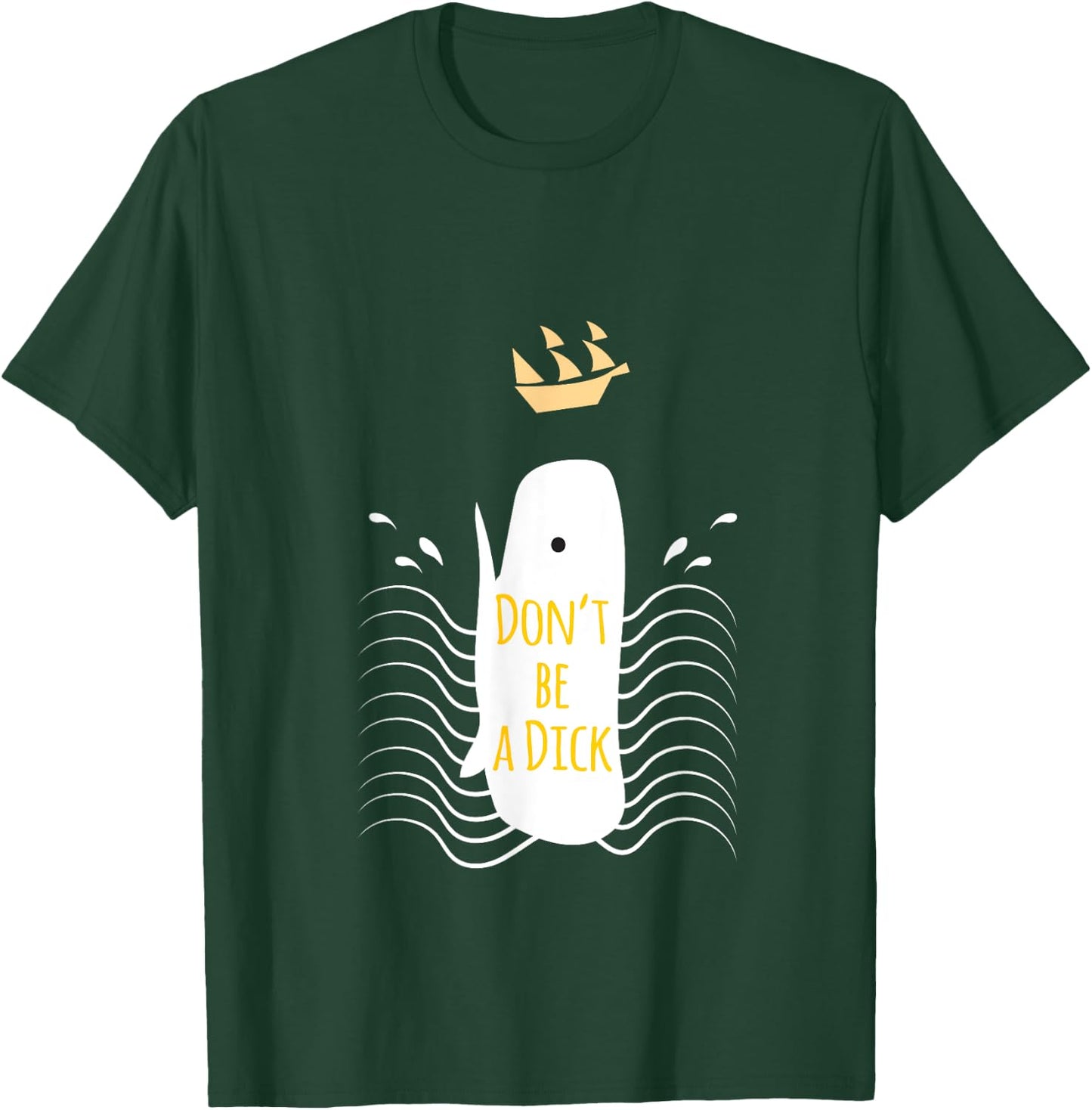Dont Be a Dick Whale Attack T-Shirt - T-Shirt | Forest