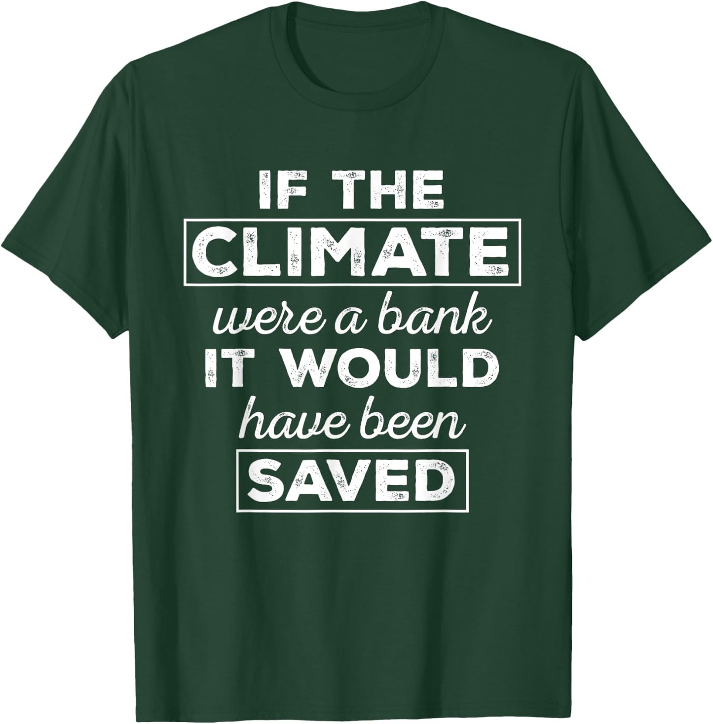 Climate Saved - Climate Change Awareness Shirt Gift T-Shirt - T-Shirt | Forest