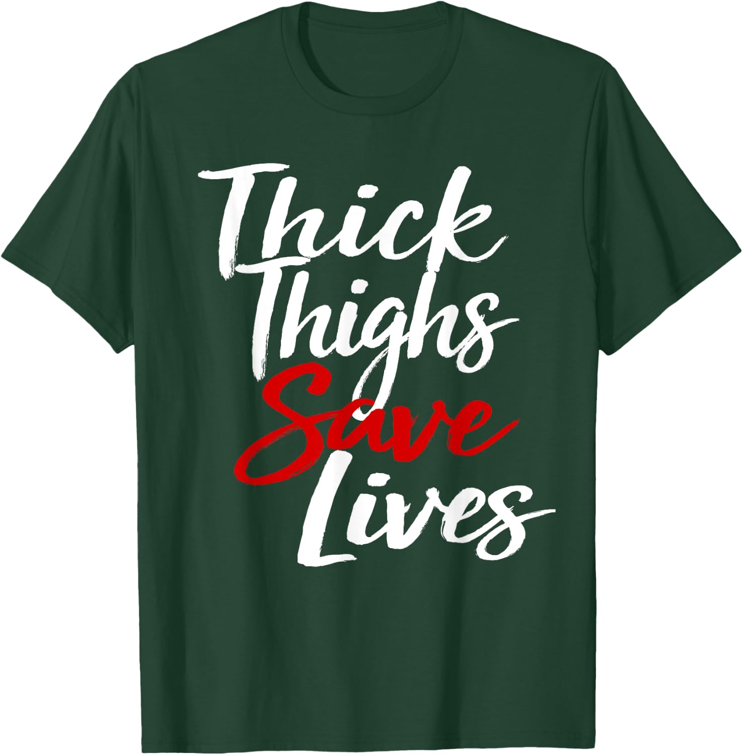 Thick Thighs Save Lives Gym T-Shirt - T-Shirt | Forest