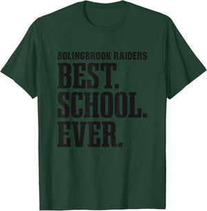 Bolingbrook Raiders Best Ever HS T-Shirt - T-Shirt | Forest