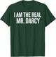 Literary Attractive Intelligent I Am The Real Mr. Darcy T-Shirt - T-Shirt | Forest