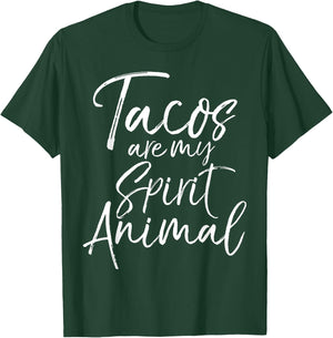 Tacos are my Spirit Animal Shirt Funny Cute Mexican Food T-Shirt - T-Shirt | Forest