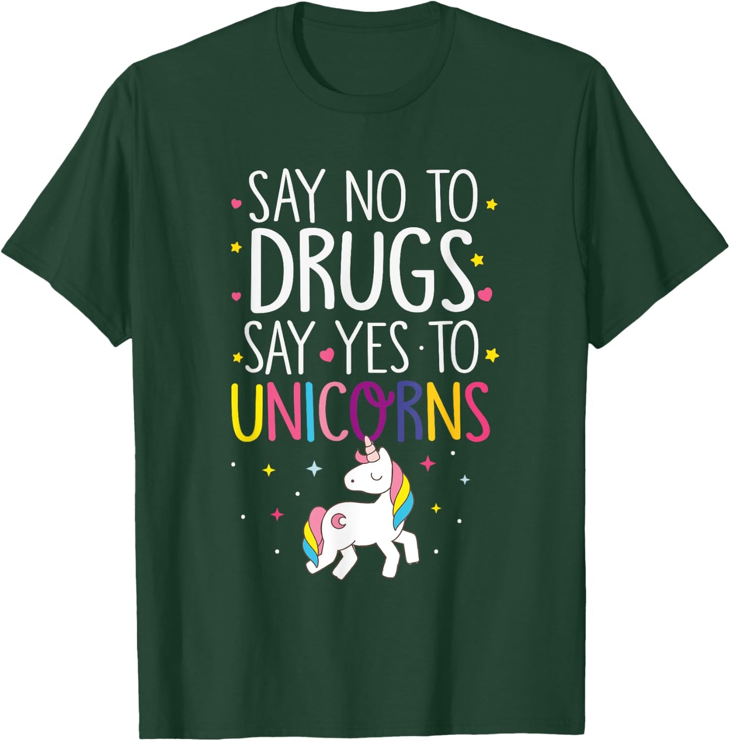 Funny Say No To Drugs Say Yes To Unicorns T-Shirt - T-Shirt | Forest