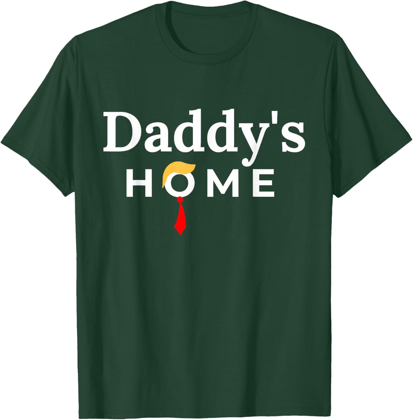 Funny Trump Outfits Daddy's Home - Black, Small, Adults, Short Sleeve, Cotton Blend, , Classic Fit, Imported T-Shirt - T-Shirt | Forest