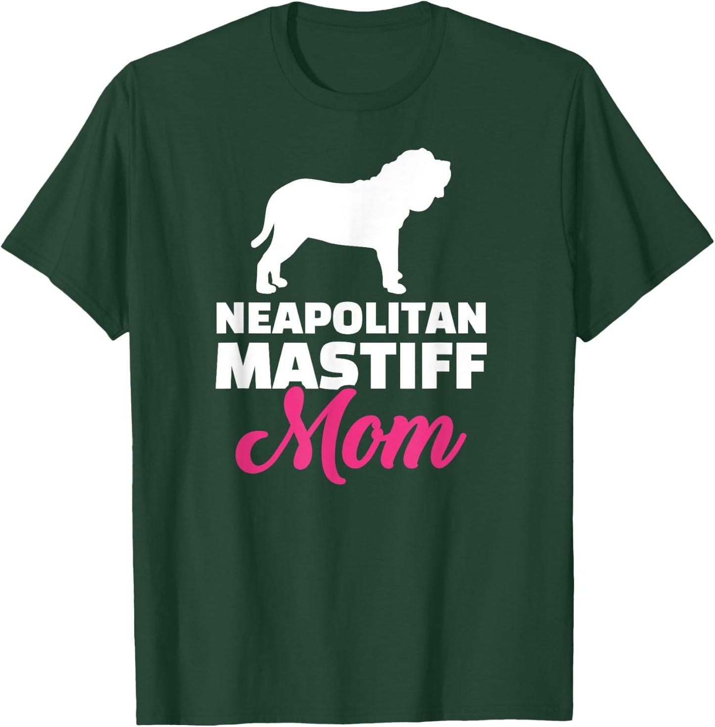 Neapolitan Mastiff mom T-Shirt - T-Shirt | Forest