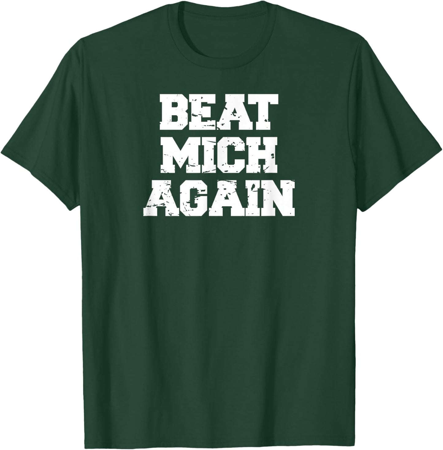Beat Mich Again funny rivalry big game tailgate Ohio T-Shirt - T-Shirt | Forest