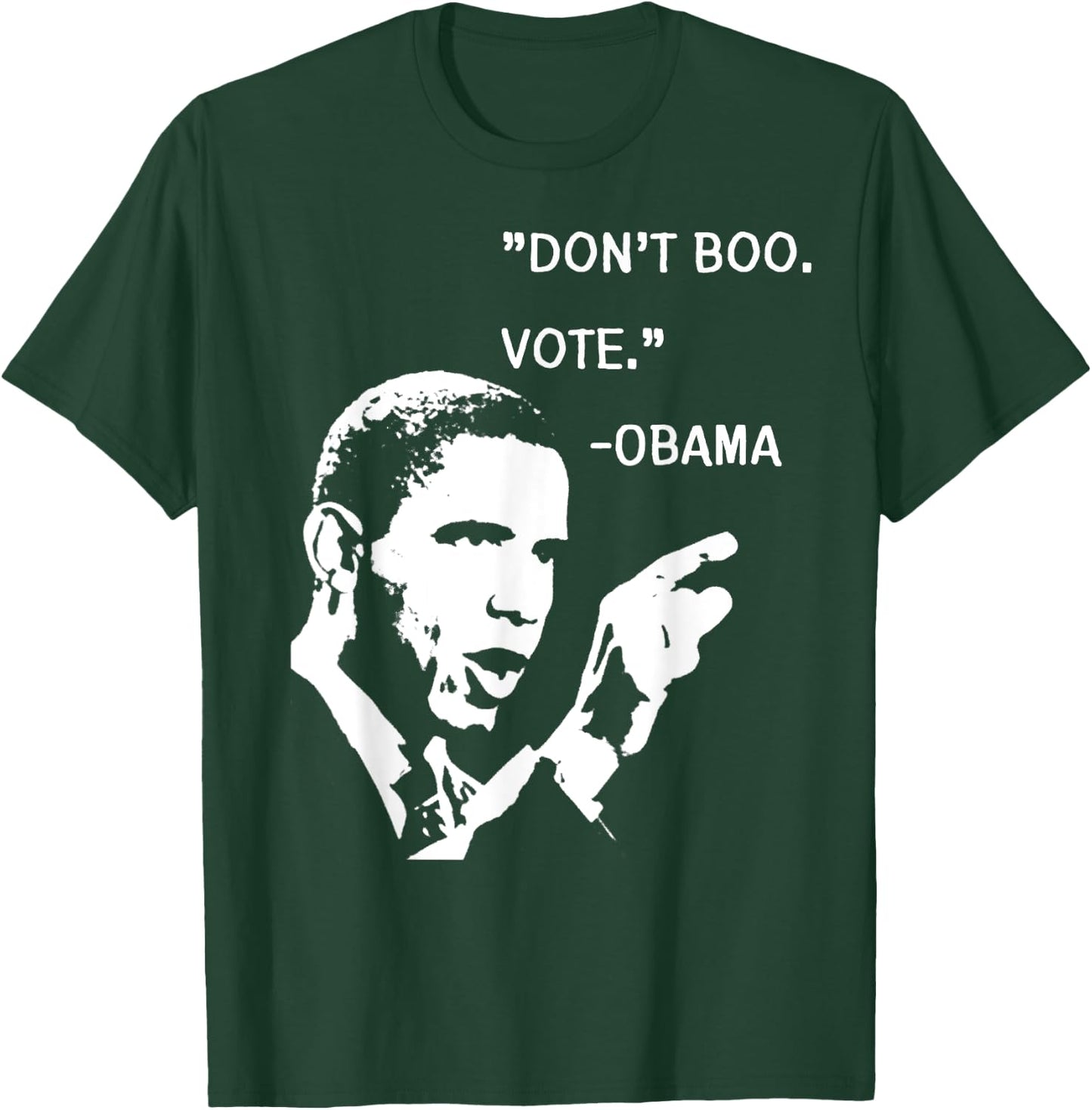 Don't Boo. Vote. | Barack Obama Quote T-Shirt - T-Shirt | Forest