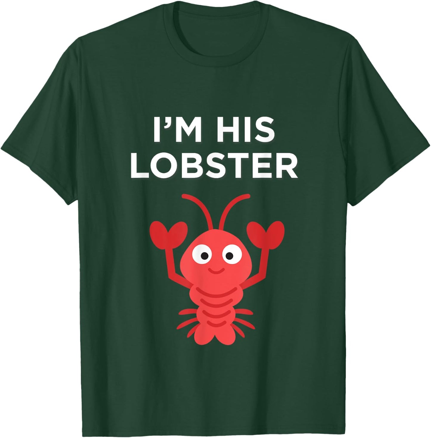 'I'm His Lobster' Cute character for friends and couples T-Shirt - T-Shirt | Forest