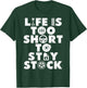 Life Is Too Short To Stay Stock Funny For Car Guys Mechanic T-Shirt - T-Shirt | Forest