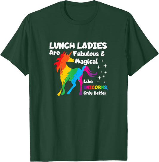 Lunch Ladies Are Fabuluos & Magical Unicorn Gift T-Shirt - T-Shirt | Forest