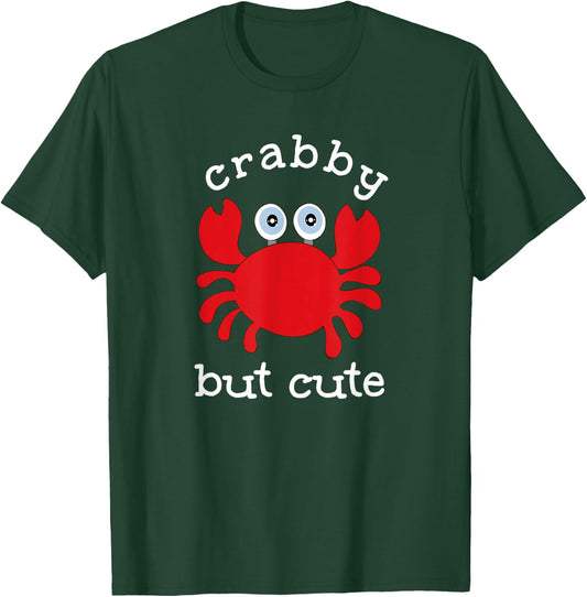 Crabby but Cute Funny Crab Shirt T-Shirt - T-Shirt | Forest