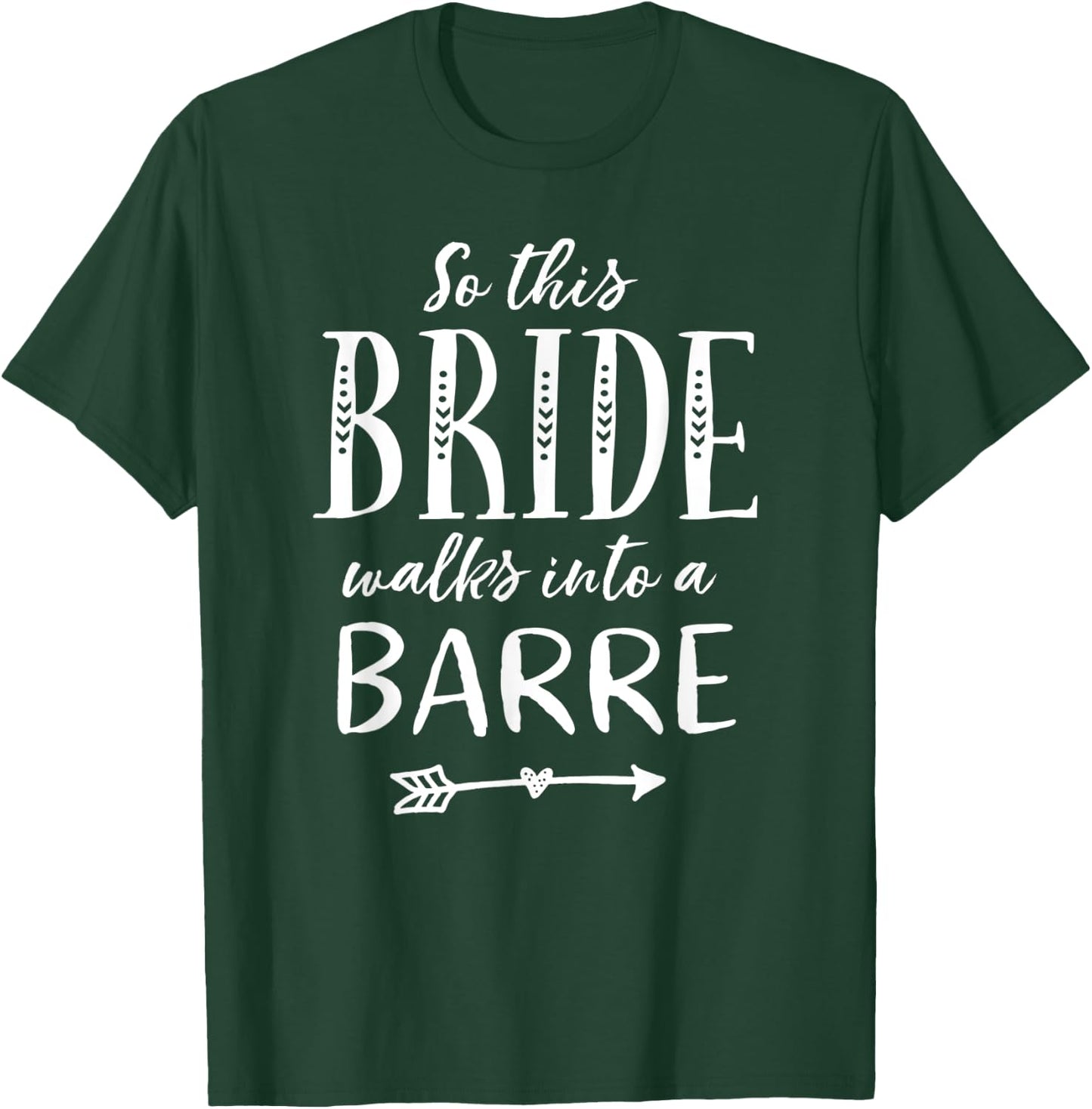 Bride Barre Dance Ballet Funny Barre Shirt T-Shirt - T-Shirt | Forest
