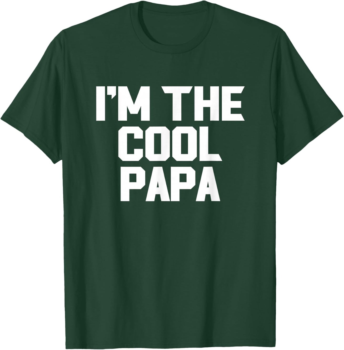 I'm The Cool Papa Funny T-Shirt - T-Shirt | Forest