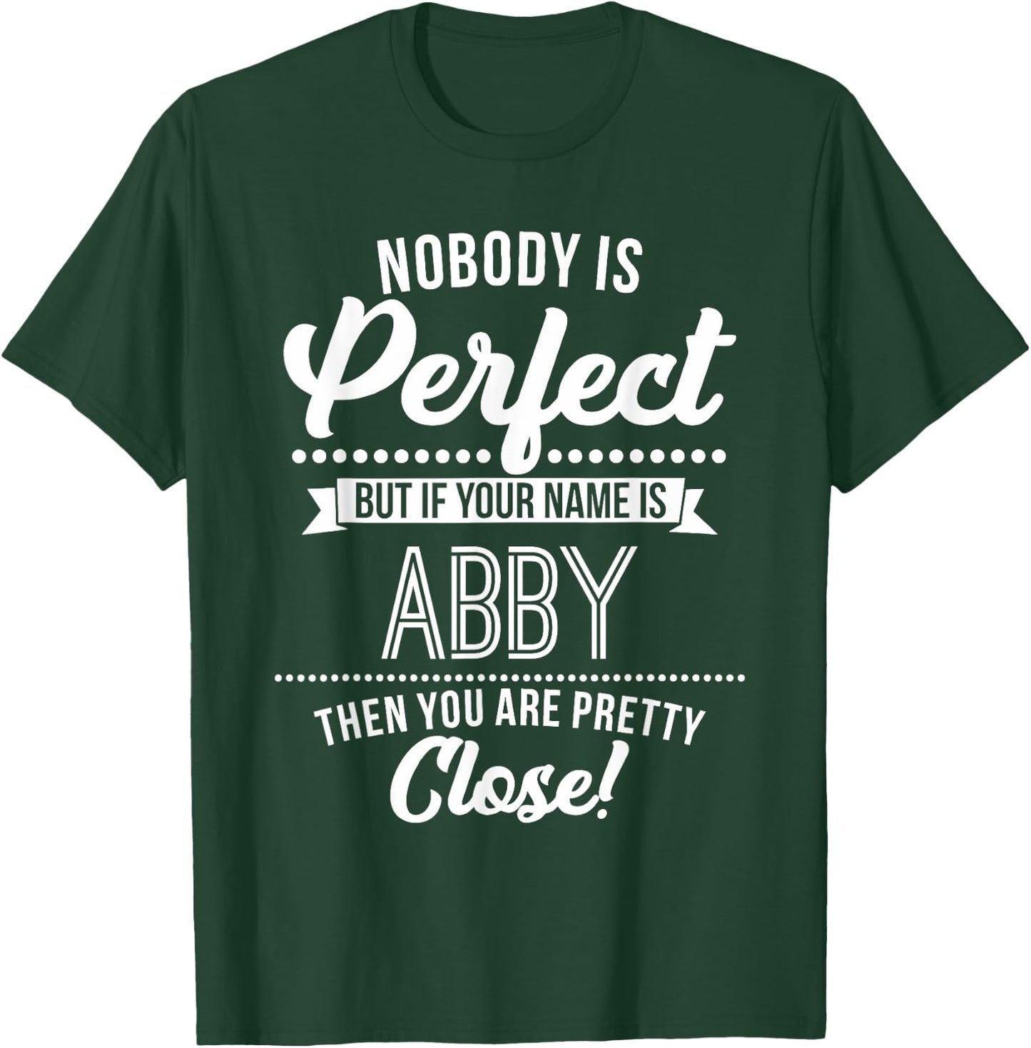 Abby named persons are almost perfect Abby T Shirt T-Shirt - T-Shirt | Forest