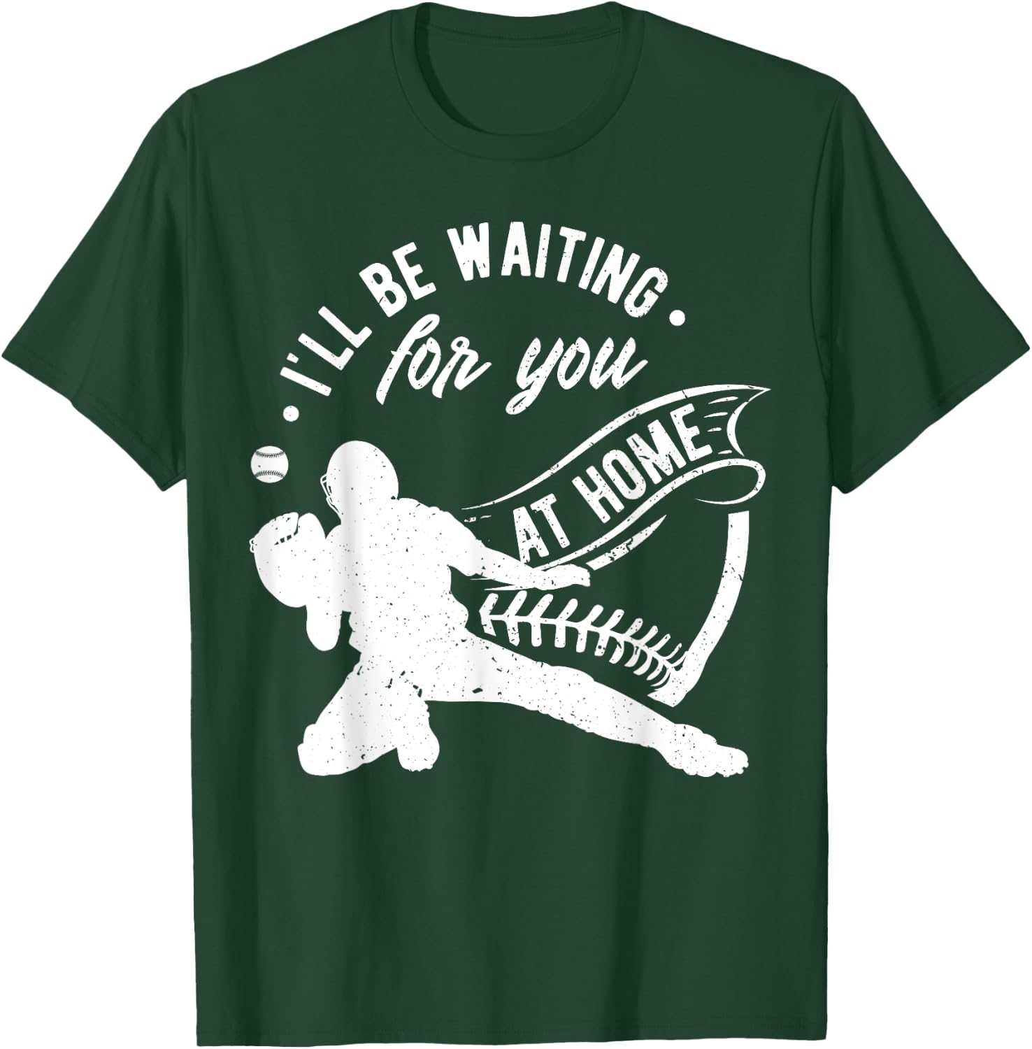 Catcher I'll Be Waiting For You | Softball Baseball T-Shirt - T-Shirt | Forest