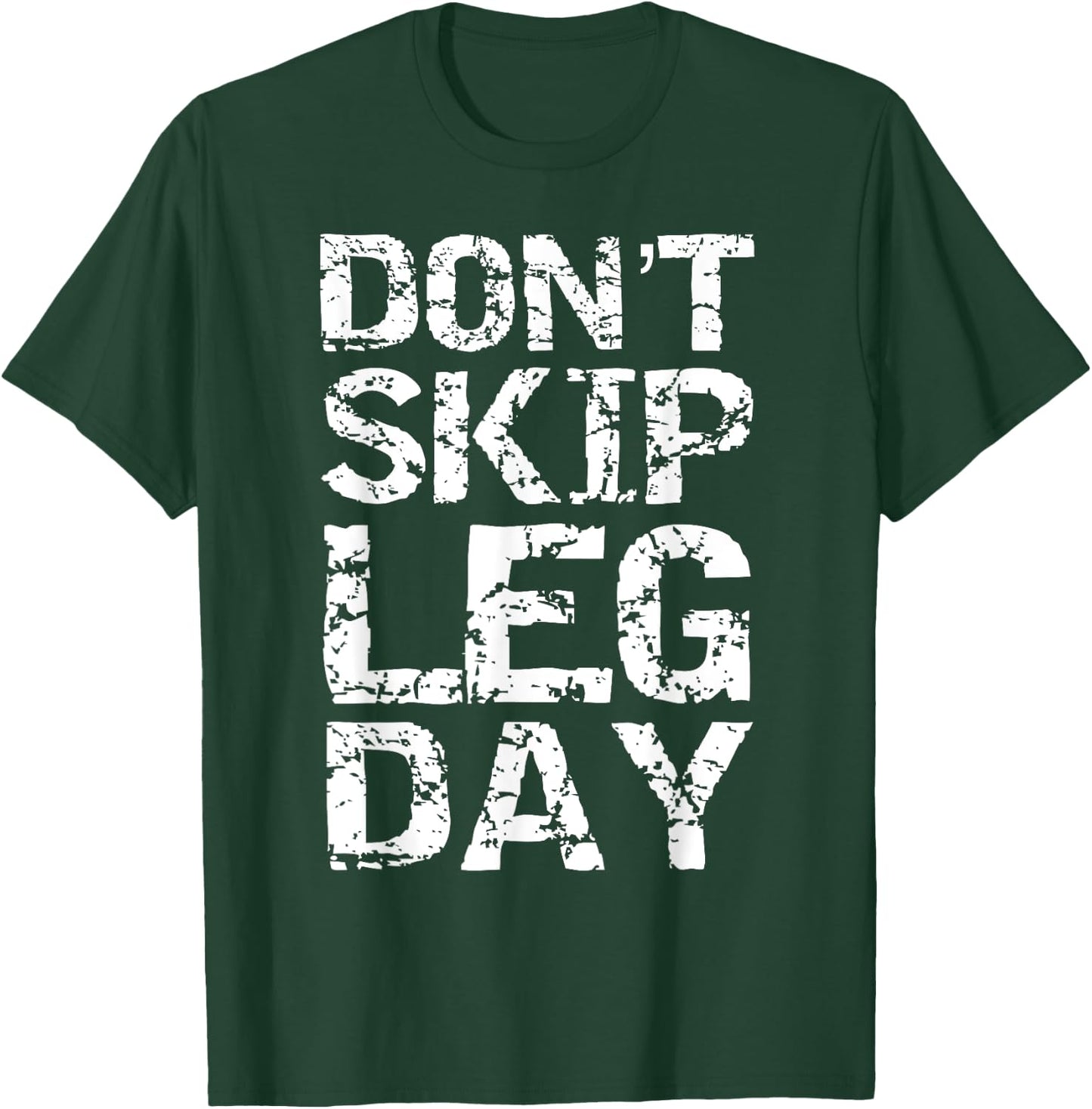 Don't Skip Leg Day Shirt Funny Squats Squatting T-Shirt - T-Shirt | Forest