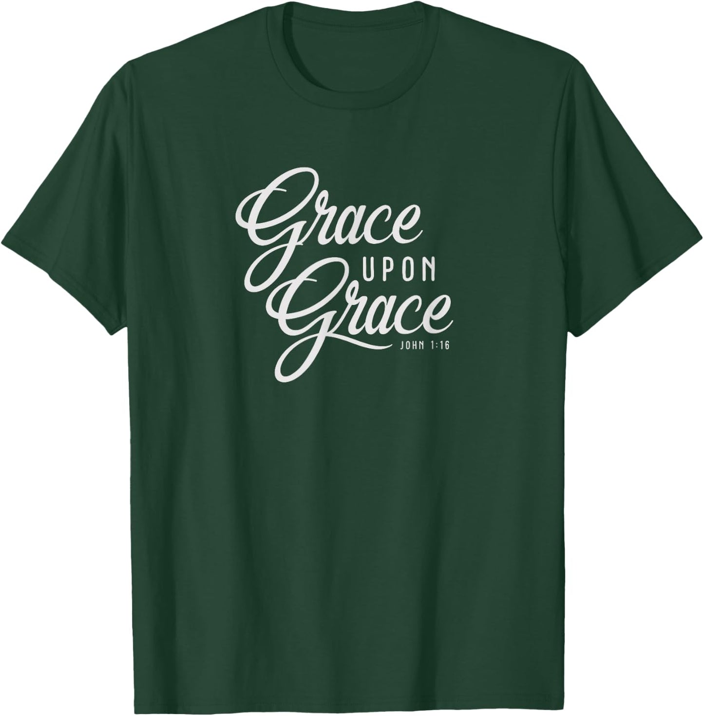 Grace Upon Grace Christian Faith Bible Verse Quote T-Shirt - T-Shirt | Forest