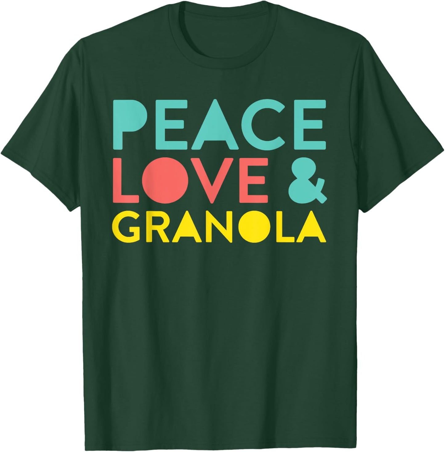 Summer Hippie Funny Quote Peace Love Granola Men Women T-Shirt - T-Shirt | Forest