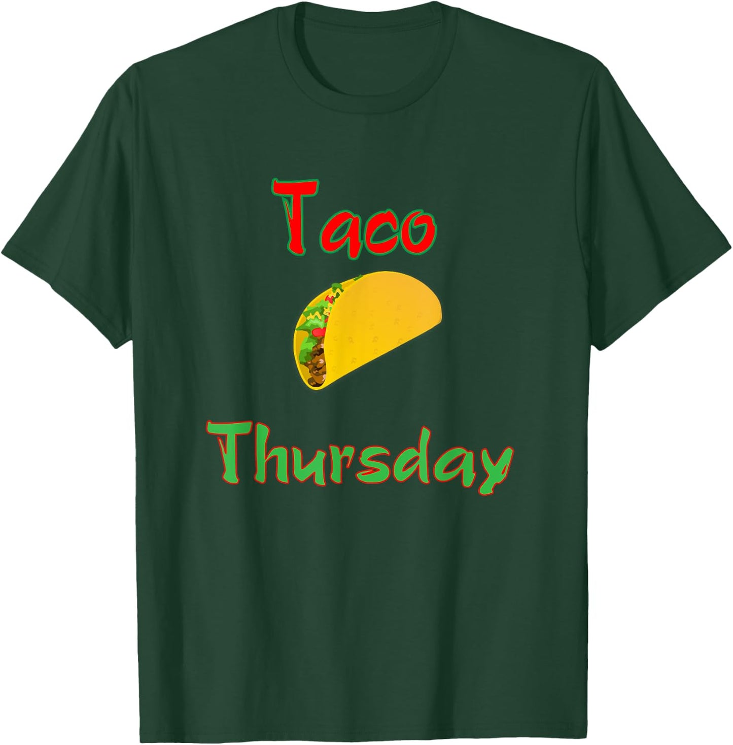 Taco Thursday Everyday Is Taco Day Gift Men Women Kids T-Shirt - T-Shirt | Forest