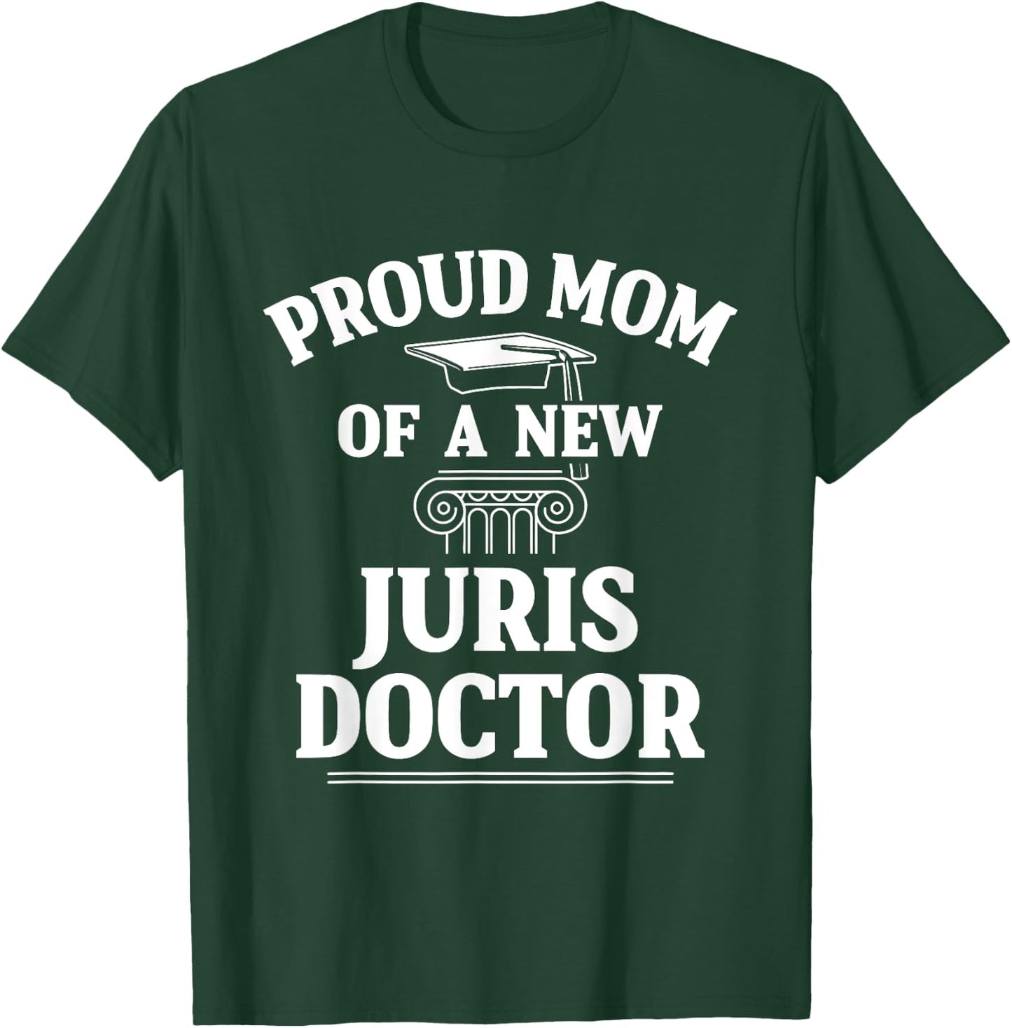 Juris Doctor of Jurisprudence Mom Law School Graduation T-Shirt - T-Shirt | Forest