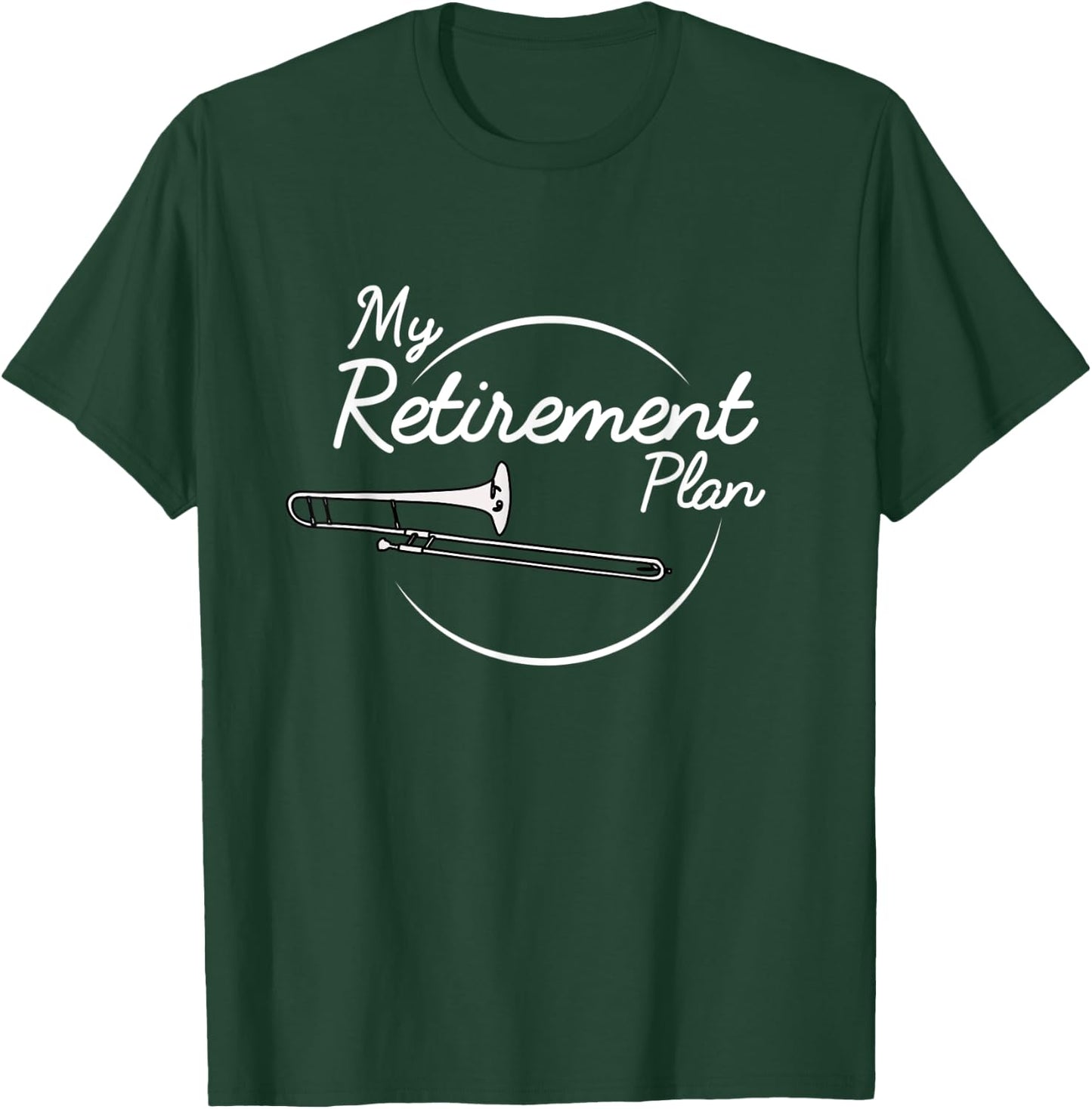Trombone Player Retirement Plan Trombonist T-Shirt - T-Shirt | Forest