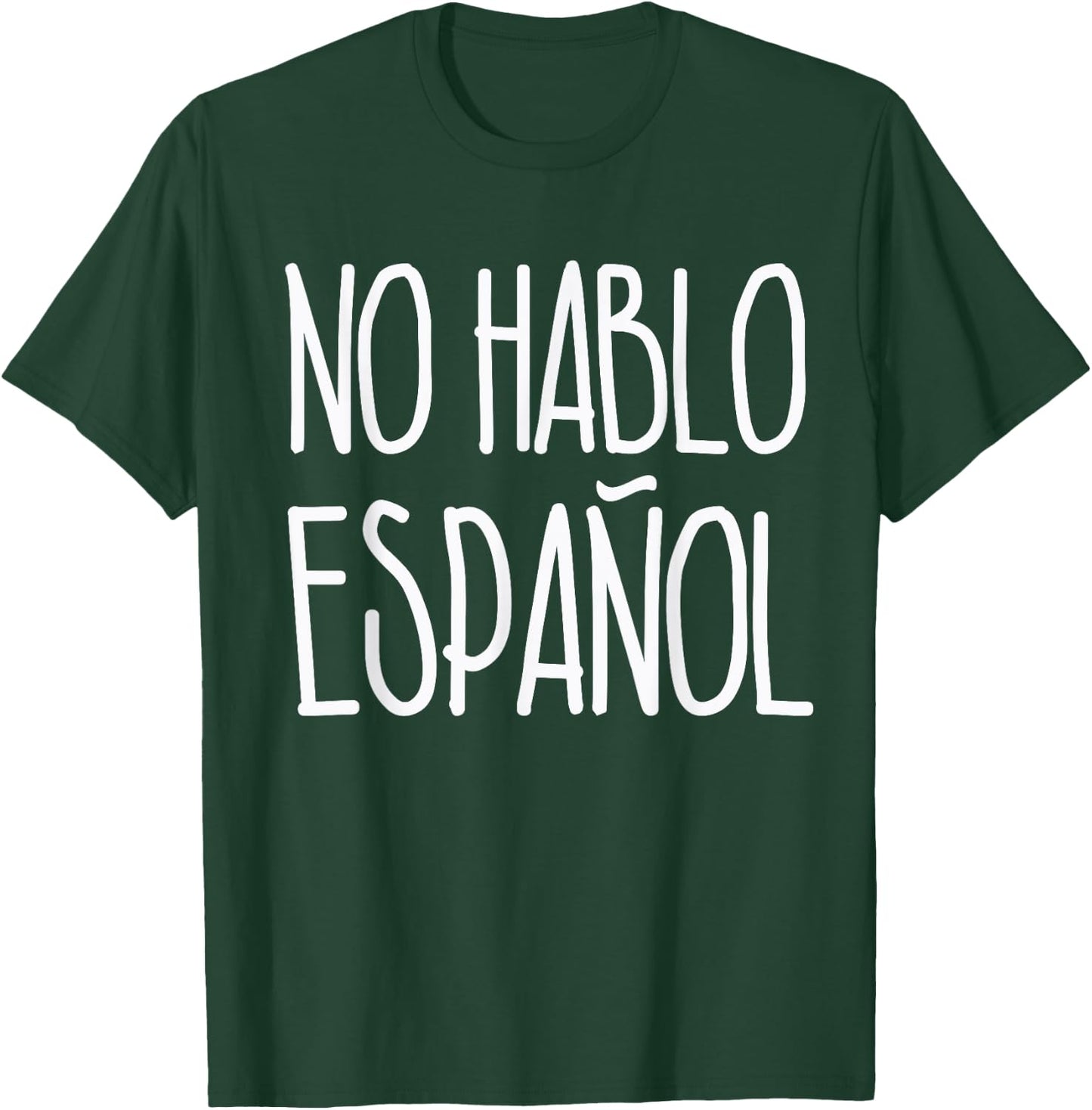 No Hablo Espanol Shirt I Don't Speak Spanish T-Shirt - T-Shirt | Forest