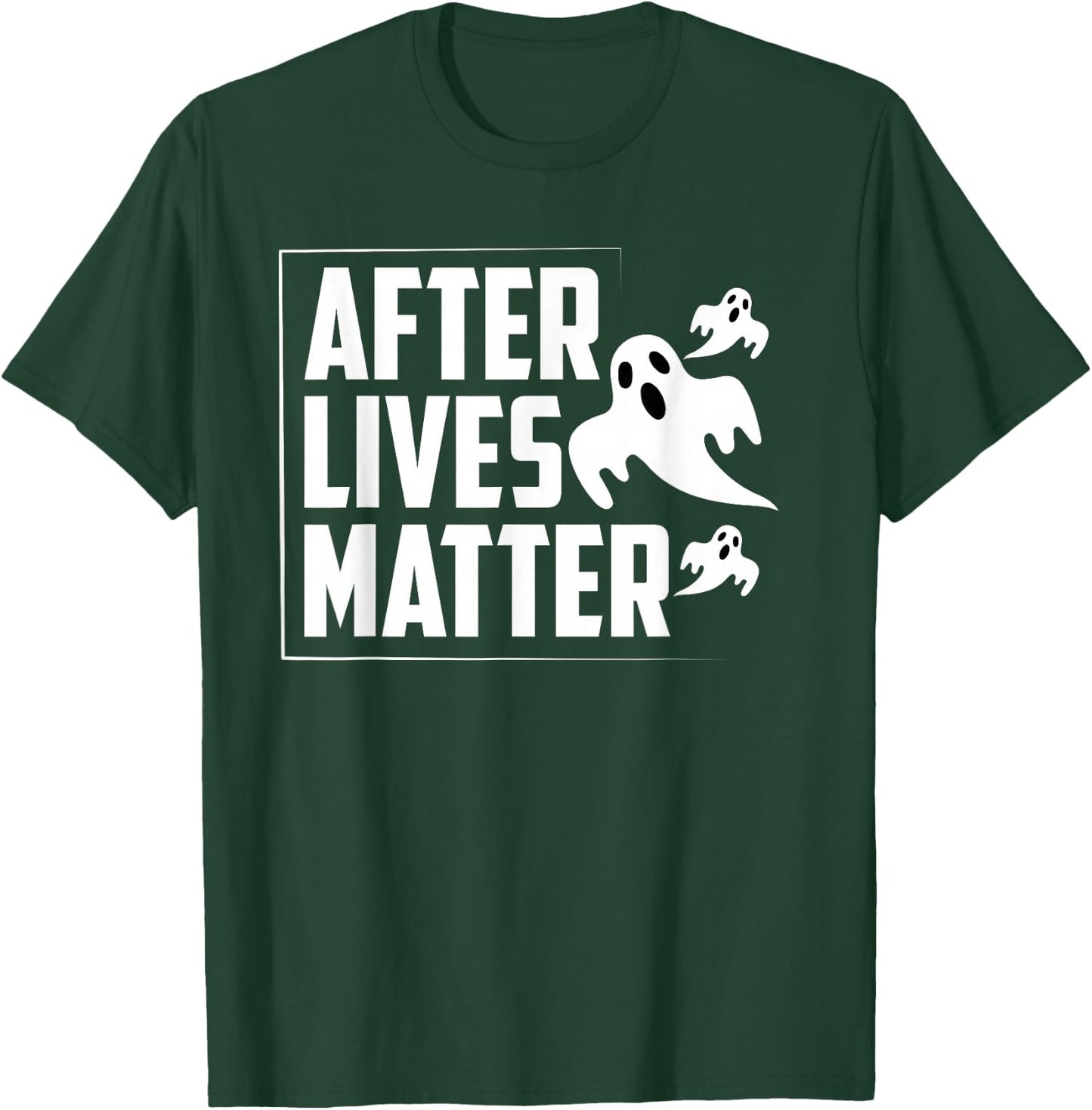 Afterlives Matter Funny Paranormal Investigator T-Shirt - T-Shirt | Forest