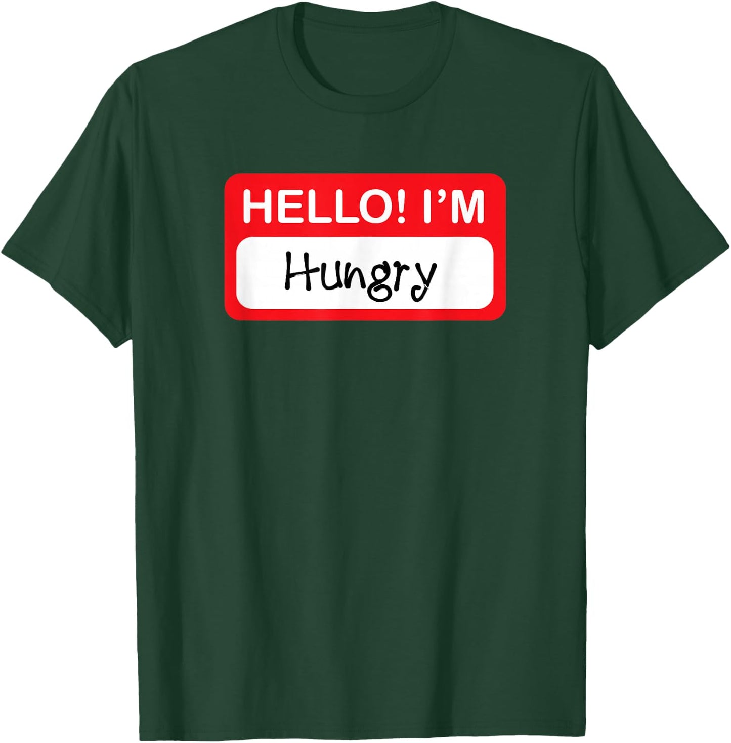 Hello I'm Hungry - Funny Food Lover T-Shirt - T-Shirt | Forest