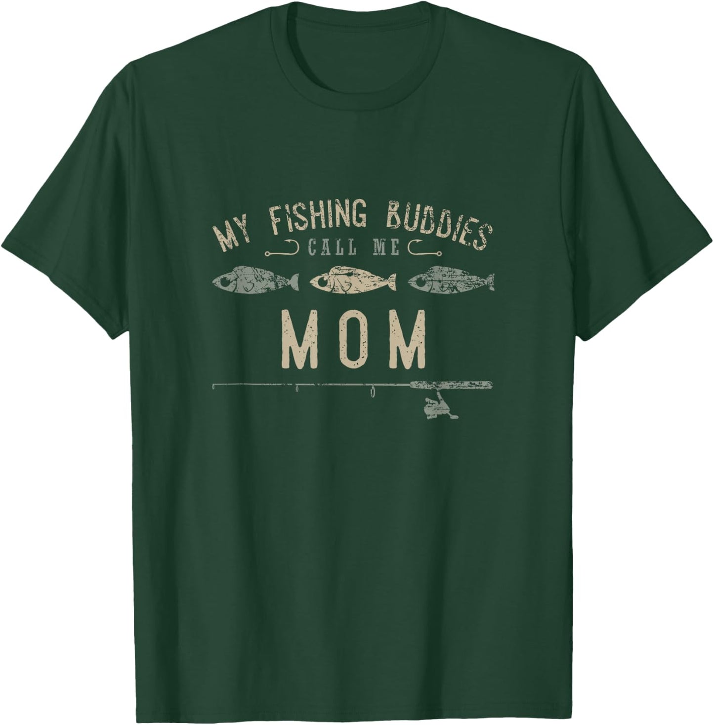 My Fishing Buddies Call Me Mom Shirt, Cute Mother's Day Gift T-Shirt - T-Shirt | Forest