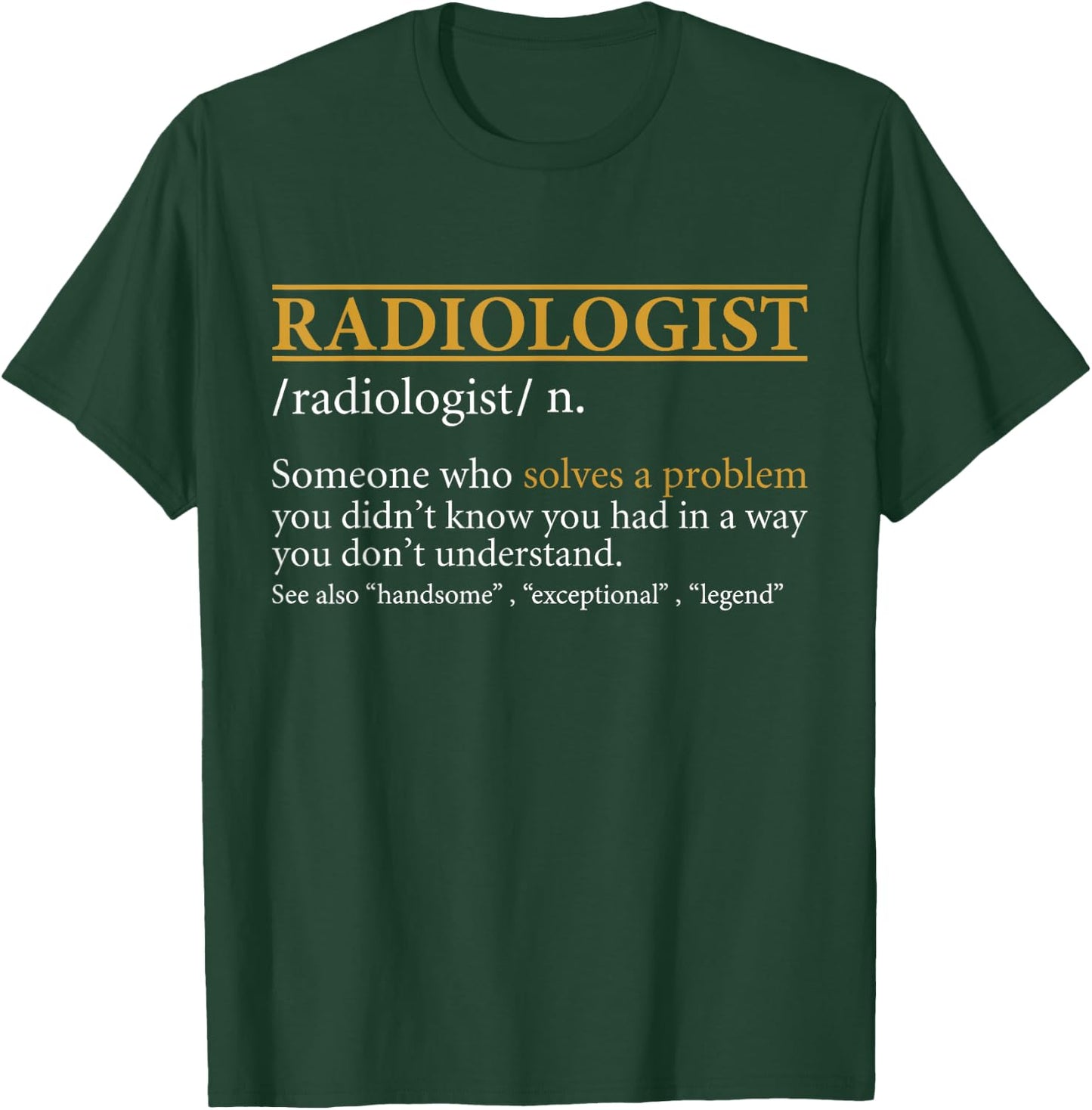 Funny RADIOLOGIST definition Birthday or Christmas Gift T-Shirt - T-Shirt | Forest