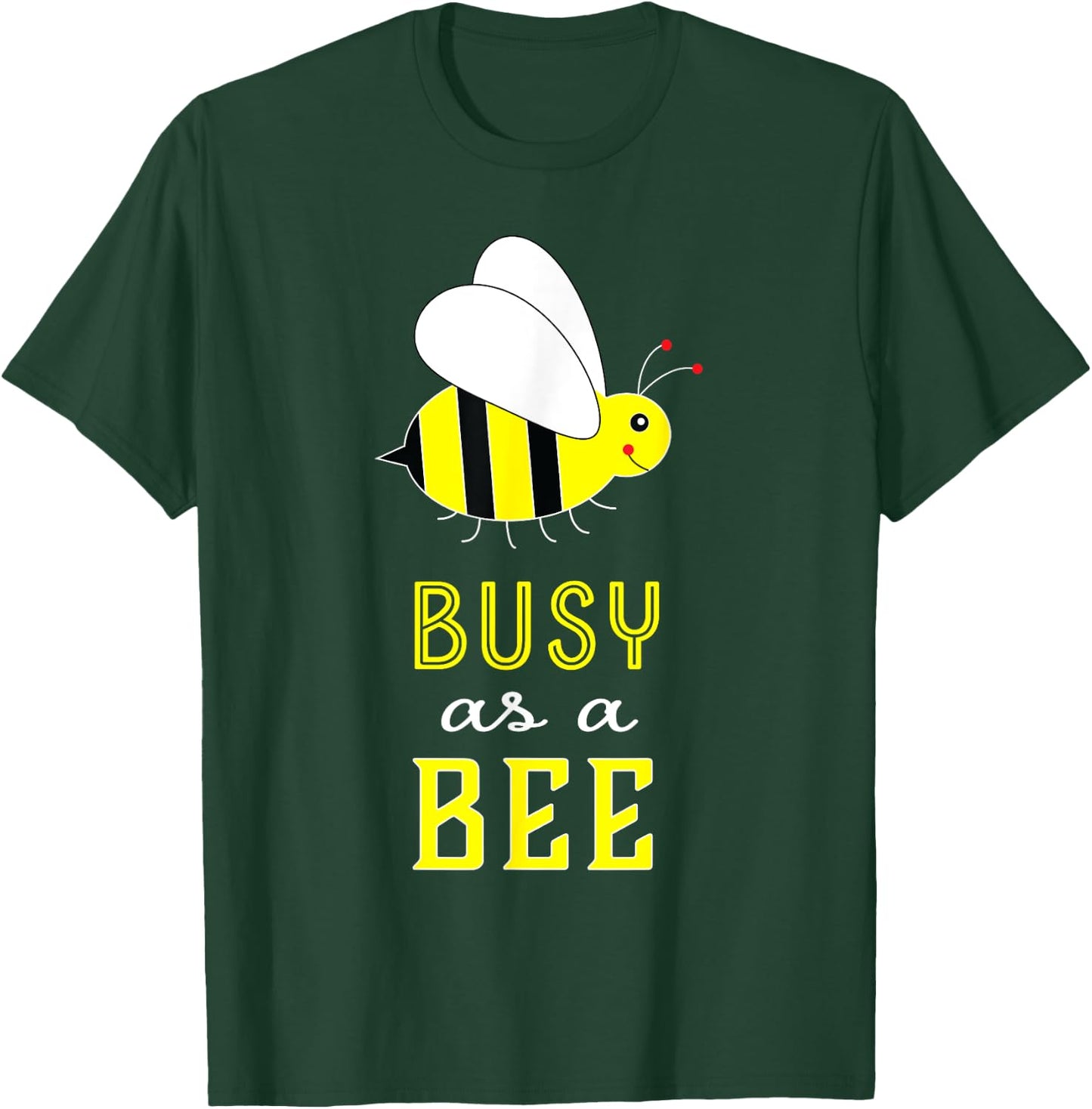 Busy as a Bee Cute T-Shirt - T-Shirt | Forest