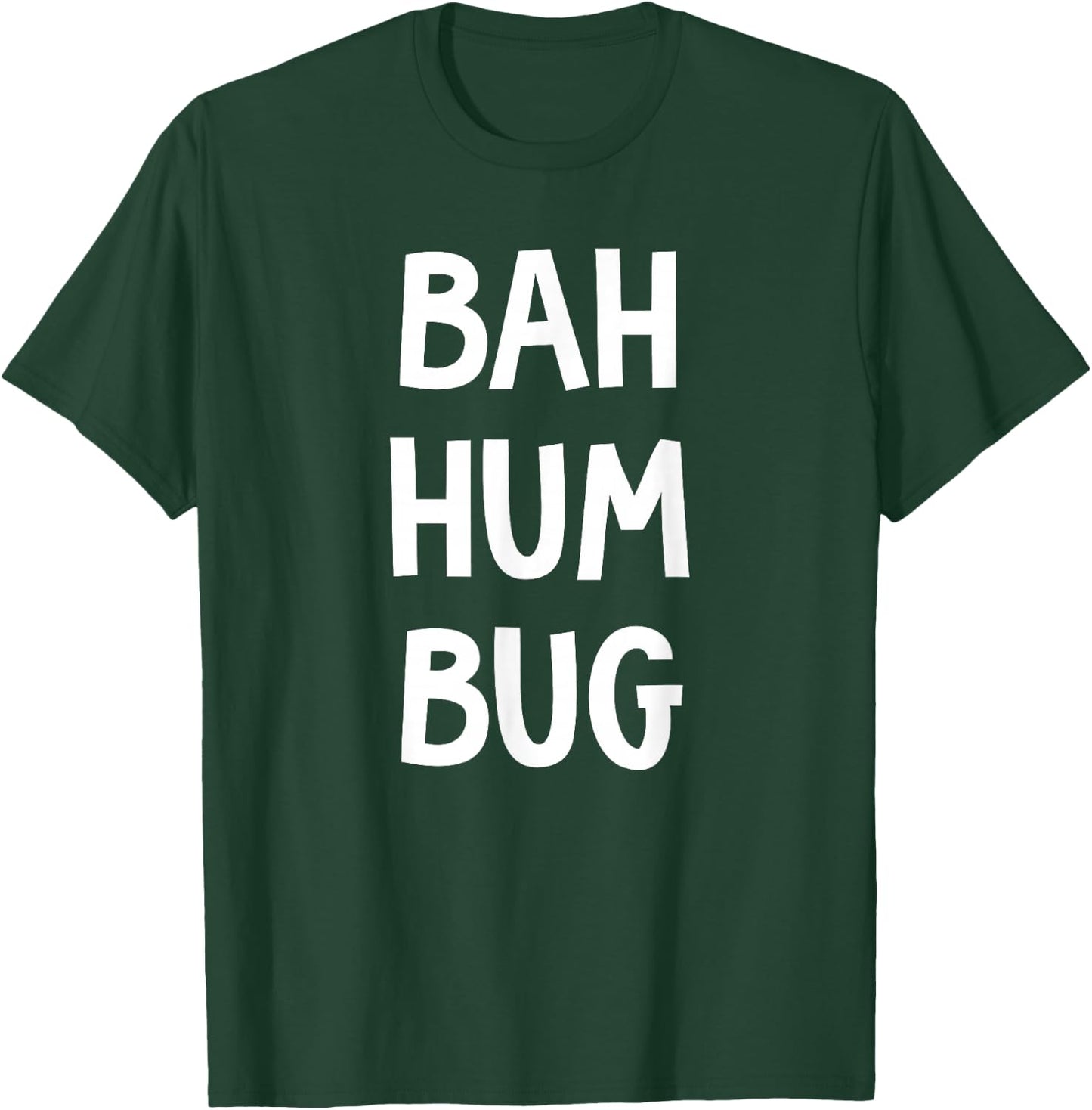 Bah Hum Bug Christmas Humbug Christmas Carols T-Shirt - T-Shirt | Forest