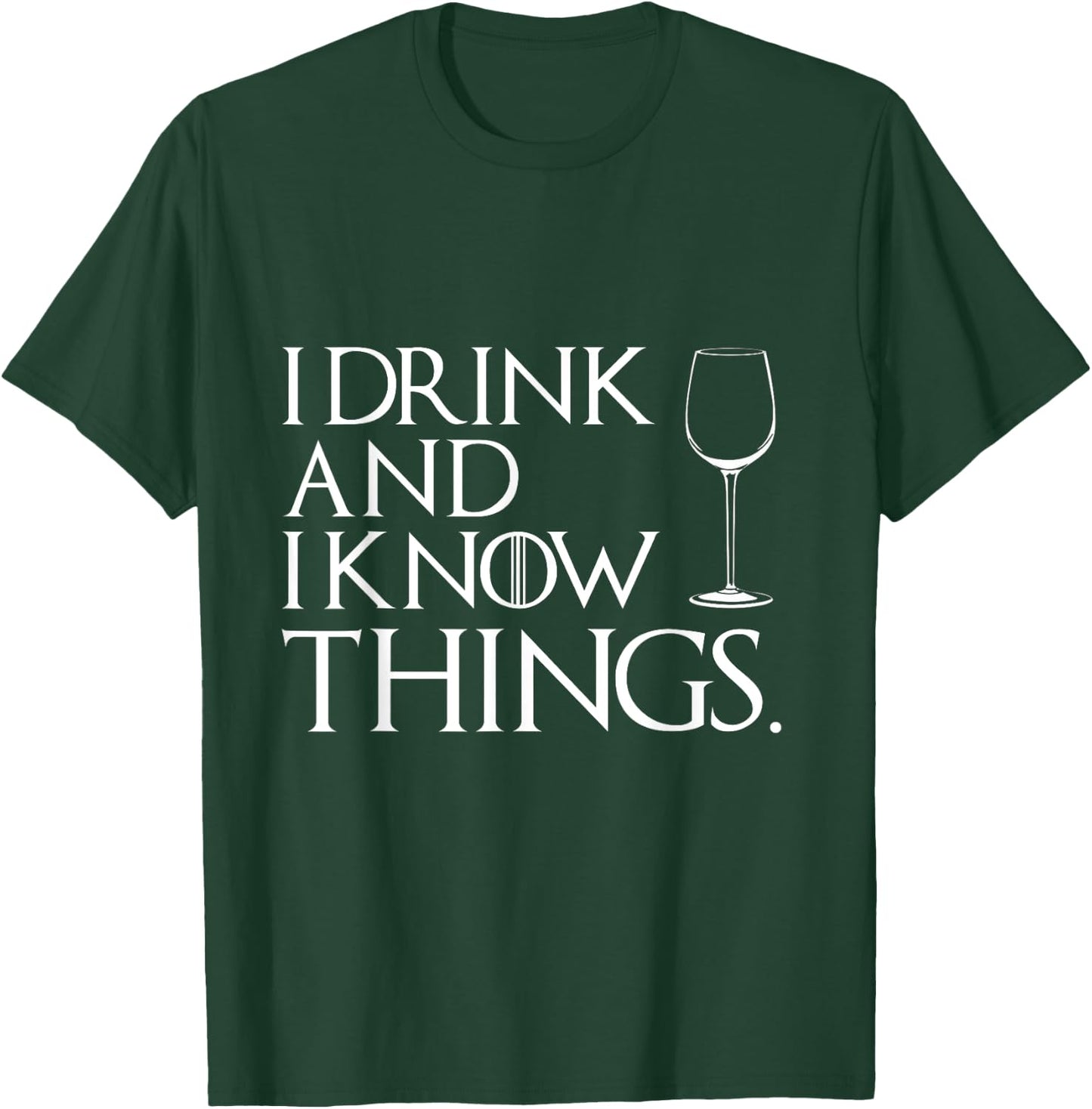 I Drink An I Know Things Cosplay Shirt T-Shirt - T-Shirt | Forest