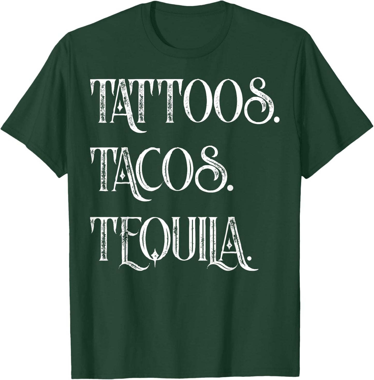 Tattoos. Tacos. Tequila Funny Cinco de Mayo Gift T-Shirt - T-Shirt | Forest