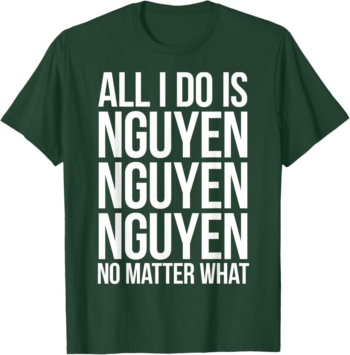 All I Do is Nguyen Winning Vietnamese Pride T-Shirt - T-Shirt | Forest