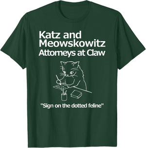 Funny Cat Lawyer Attorney Fake Law Firm Katz Meowskowitz Men Women Girls Kids T-Shirt - T-Shirt | Forest