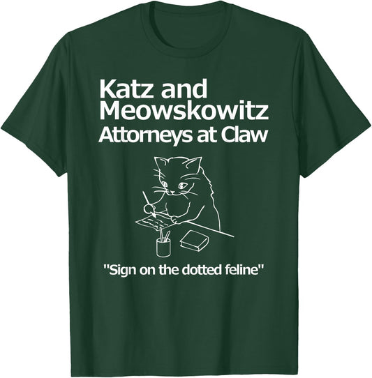 Funny Cat Lawyer Attorney Fake Law Firm Katz Meowskowitz Men Women Girls Kids T-Shirt - T-Shirt | Forest
