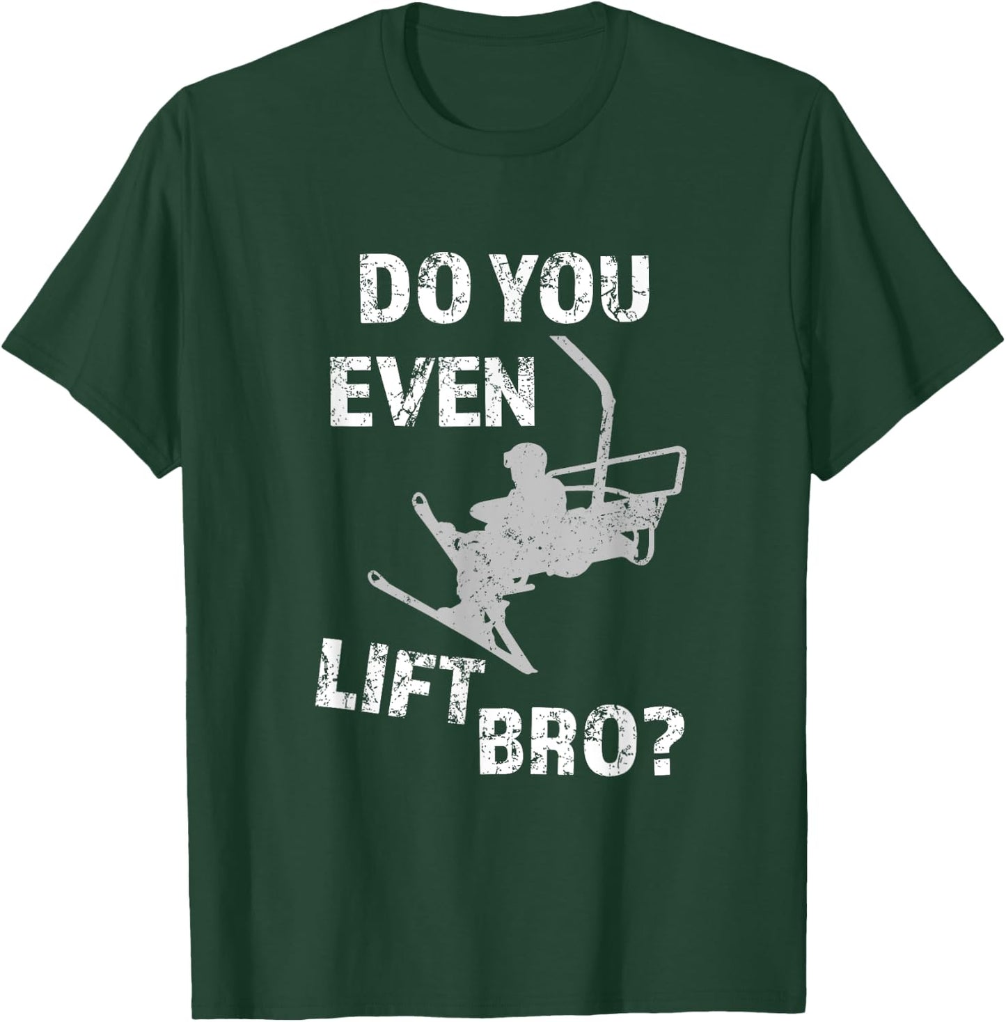 Funny Skiing Do you even lift bro? Mountain Ski Lover Alpine T-Shirt - T-Shirt | Forest