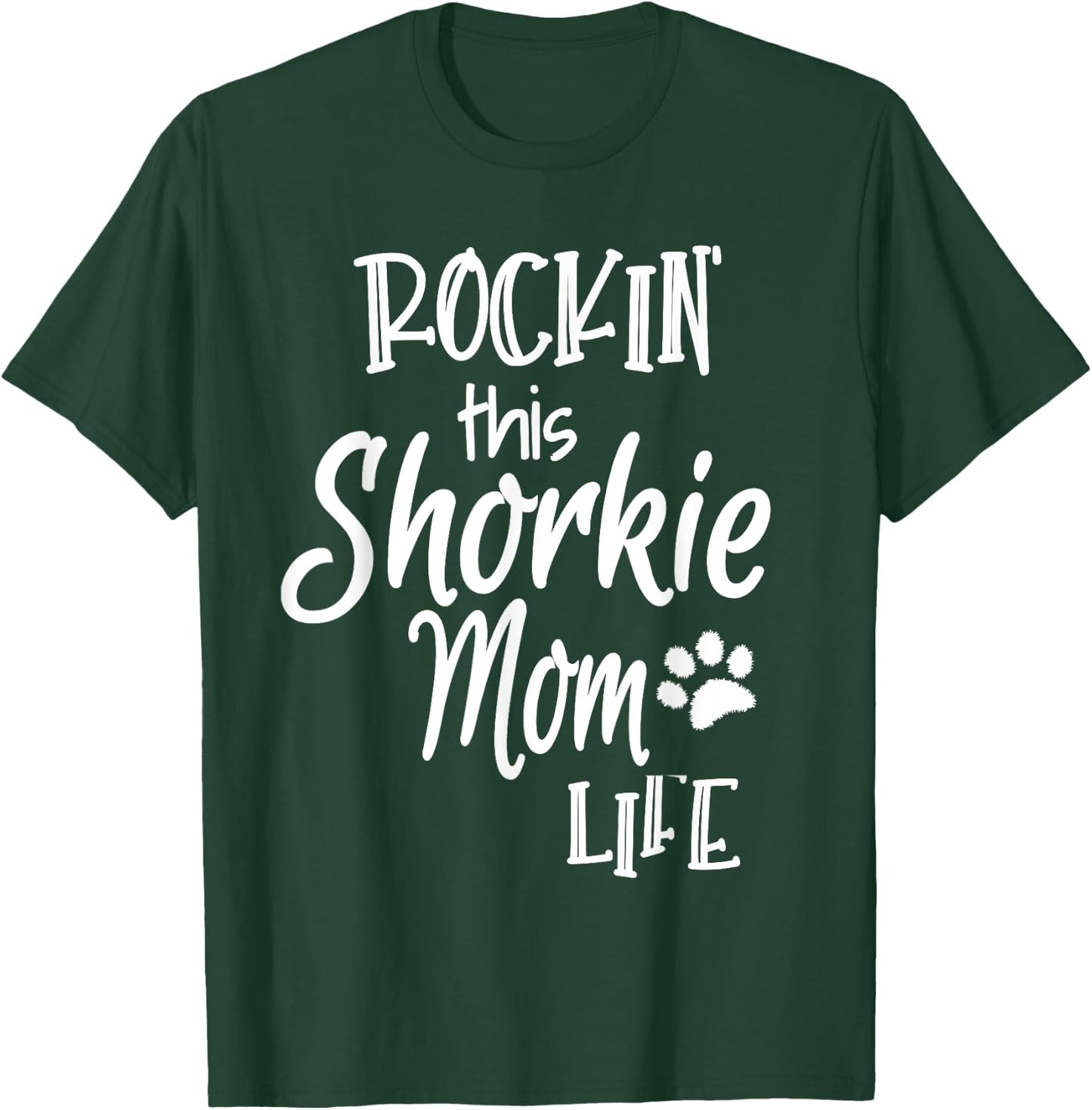 Rockin This Life Shorkie Mom Shorkie Dog Owner Gifts Women T-Shirt - T-Shirt | Forest