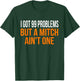 I Got 99 Problems but a Mitch Ain't One Shirt T-Shirt - T-Shirt | Forest