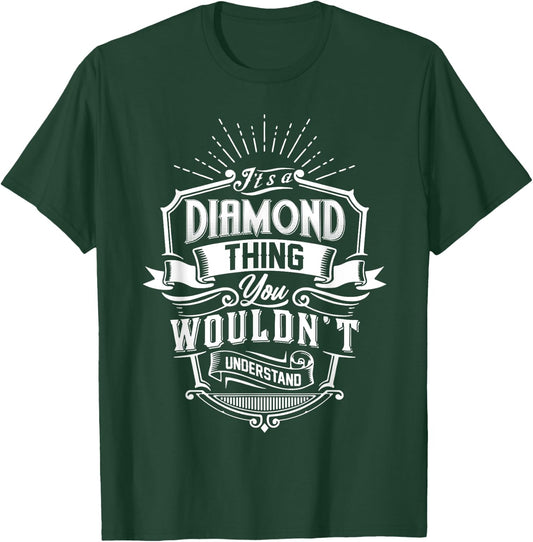 It's A DIAMOND Thing You Wouldn't Understand Name Vintage T-Shirt - T-Shirt | Forest
